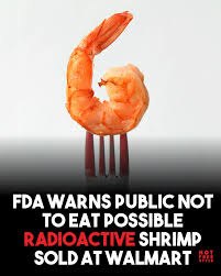 Walmart Radioactive Shrimp Recall What Shoppers Need to Know Now